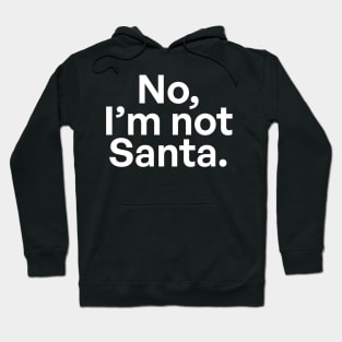 No, I'm not Santa 04 Hoodie